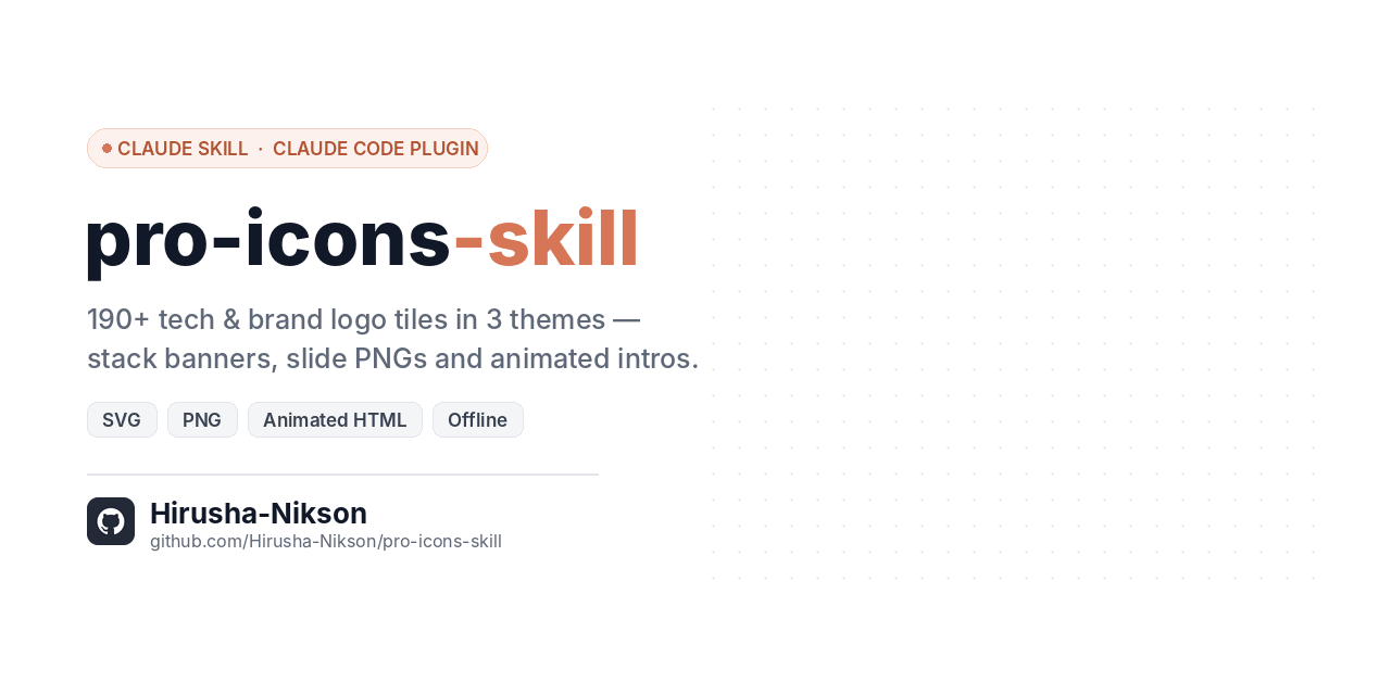 pro-icons-skill: a Claude skill and Claude Code plugin with tech and brand logo tiles in 3 themes, for stack banners, slide PNGs and animated intros.